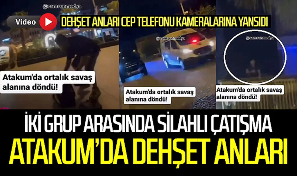 Atakum'daki Dehşet Anları Kemeraya Yansıdı