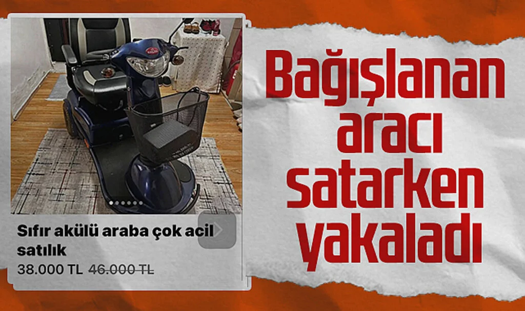 Bağışlanan aracı satarken yakaladı