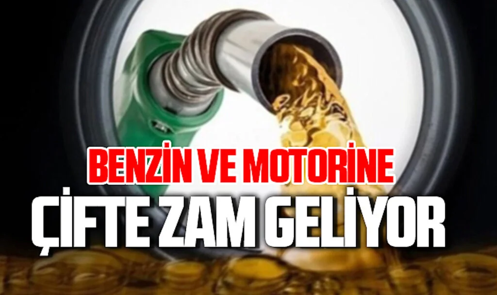 Benzin ve Motorine Bu Gece Çifte Zam Geliyor!
