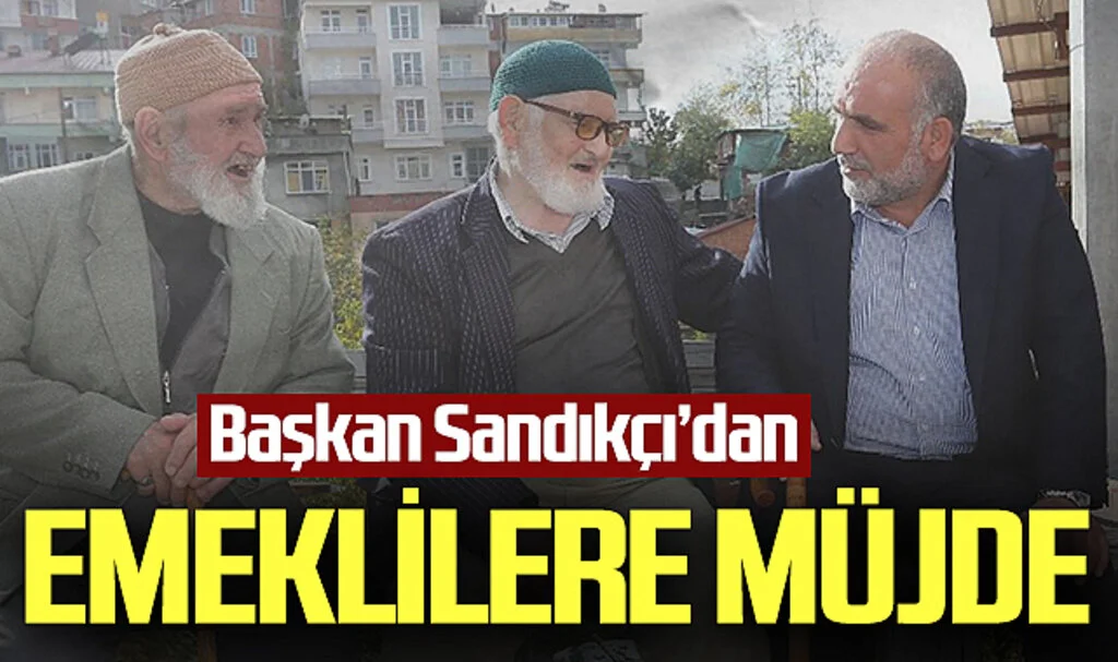 Canik Belediye Başkanı İbrahim Sandıkçı’dan Emeklilere Müjde