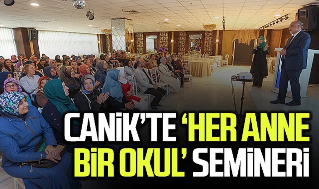 Canik'te 'Her Anne Bir Okul' semineri