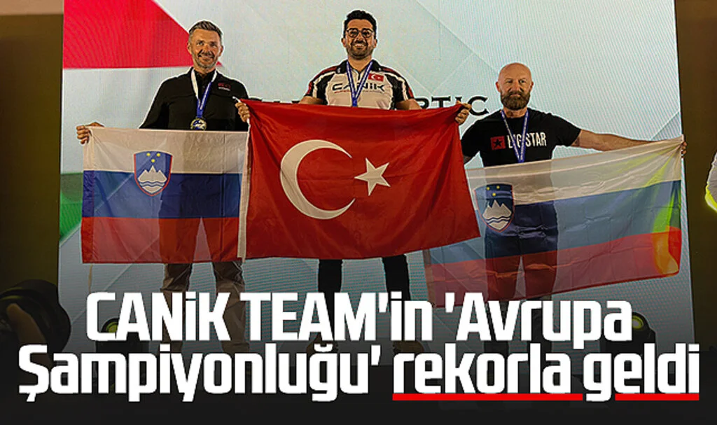 CANiK TEAM'in 'Avrupa Şampiyonluğu' rekorla geldi