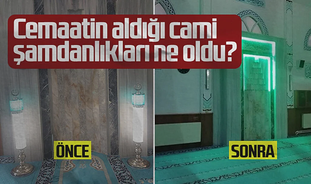 Cemaatin aldığı cami şamdanlıkları ne oldu?