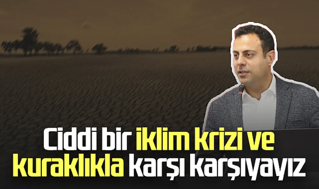 Dr. Baran Bozoğlu: "Ciddi Bir İklim Krizi ve Kuraklıkla Karşı Karşıyayız"