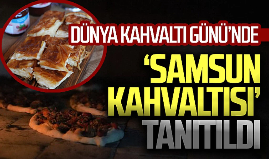 Dünya Kahvaltı Günü'nde 'Samsun Kahvaltısı' Tanıtıldı