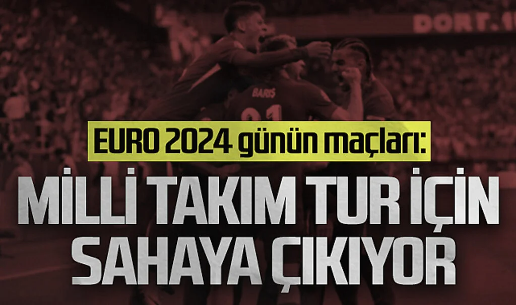 EURO 2024 Günün Maçları: 26 Haziran