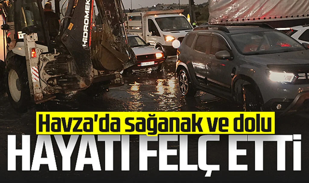 Havza'da Sağanak ve Dolu Hayatı Felç Etti!