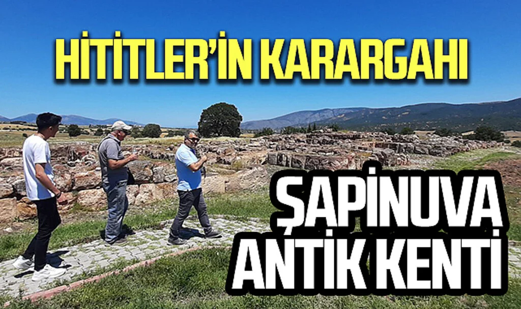 Hititler'in karargahı Şapinuva Antik Kenti