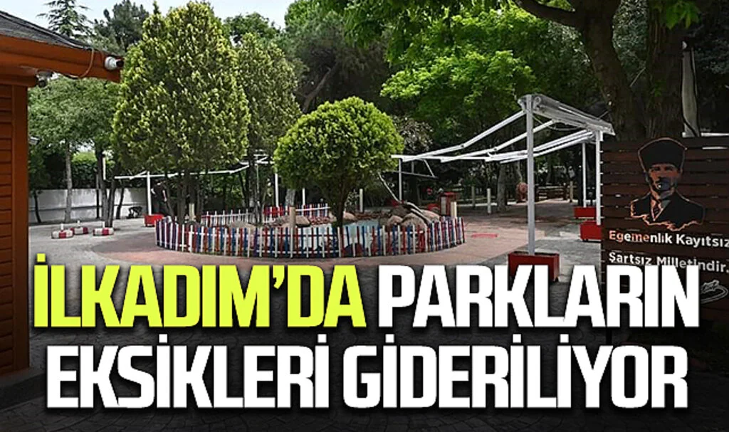 İlkadım'da Parkların Eksikleri Gideriliyor