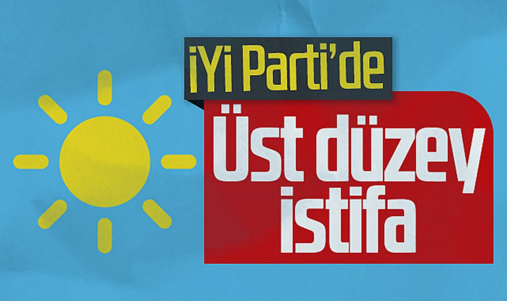 İYİ Parti'den üst düzey istifa