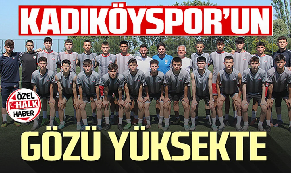 Kadıköyspor'un Gözü Yüksekte