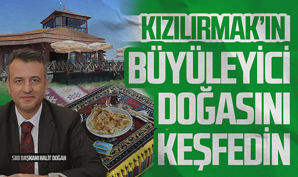 Kızılırmak'ın büyüleyici doğasını keşfedin