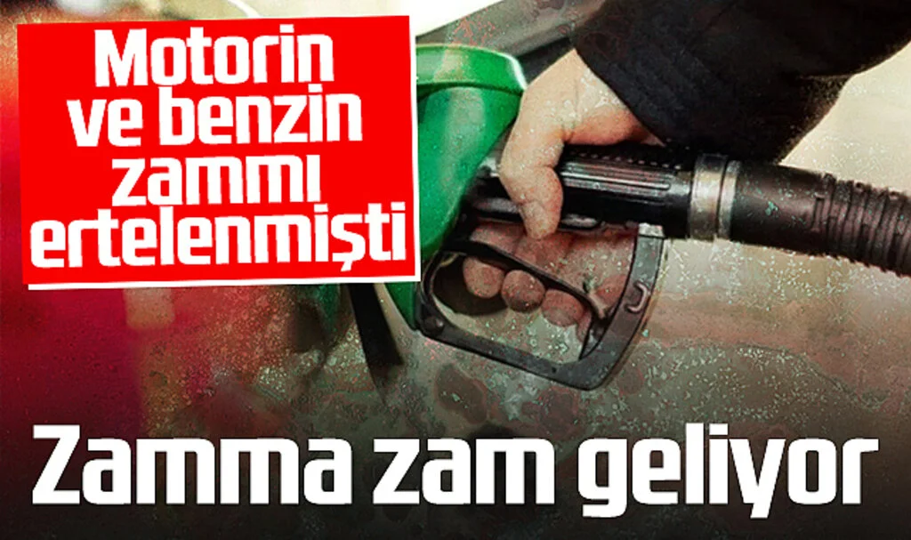 Motorin ve Benzin Zammı Ertelenmişti! Zamma zam geliyor: Pompaya Yansıyacak