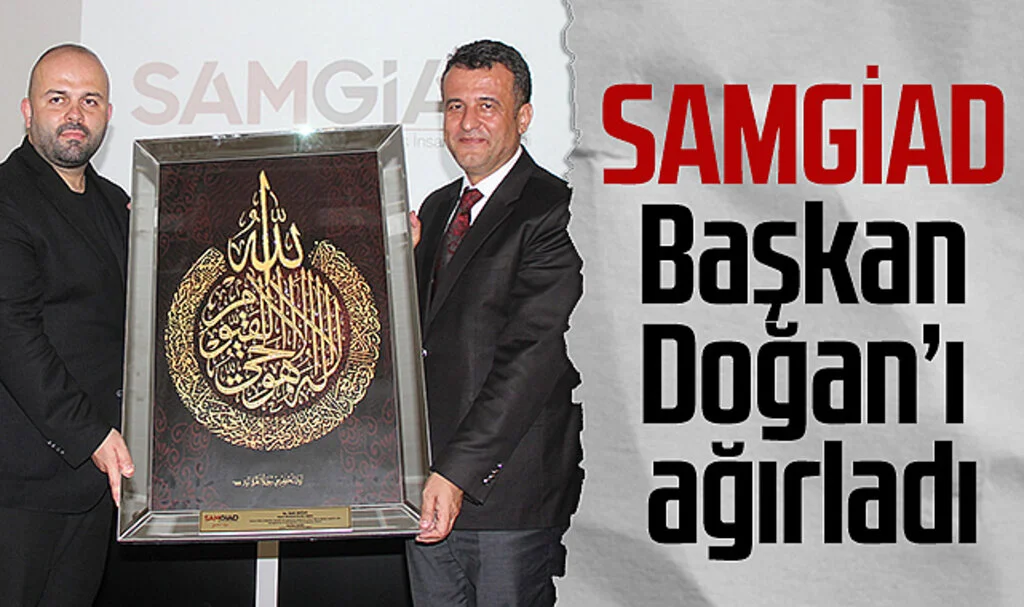 SAMGİAD, Samsun Büyükşehir Belediye Başkanı Halit Doğan'ı Ağırladı