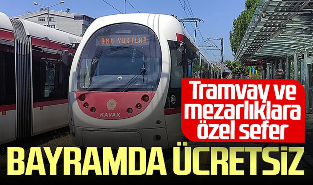 Samsun'da Tramvay ve Mezarlıklara Özel Sefer Bayramda Ücretsiz