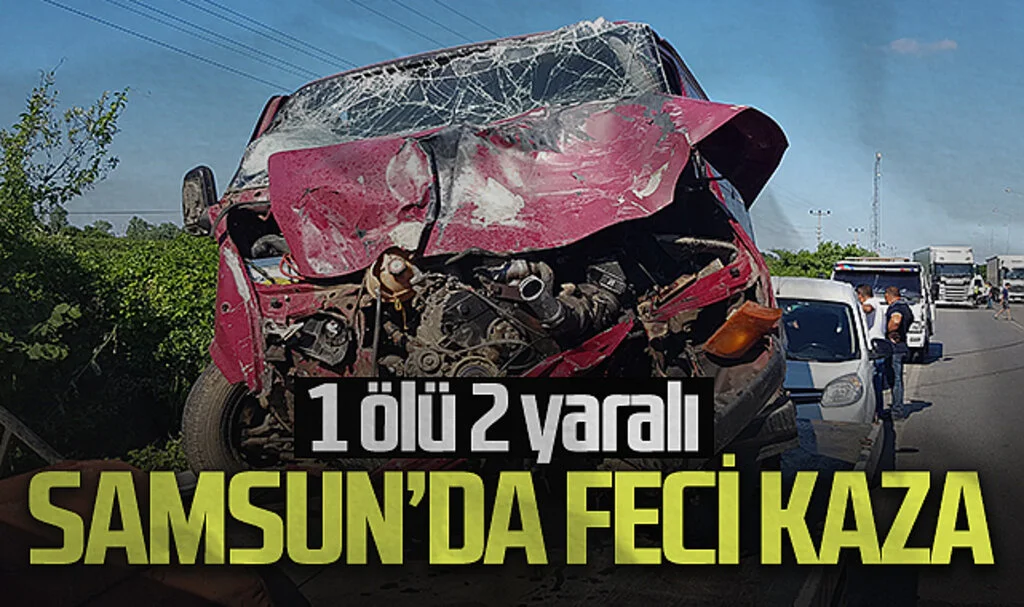 Samsun'da zincirleme trafik kazası: 1 ölü, 2 ağır yaralı