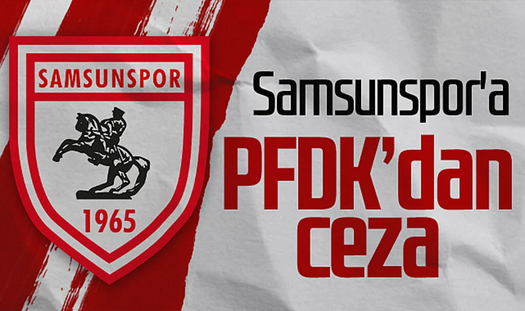 Samsunspor'a PFDK’dan Ceza