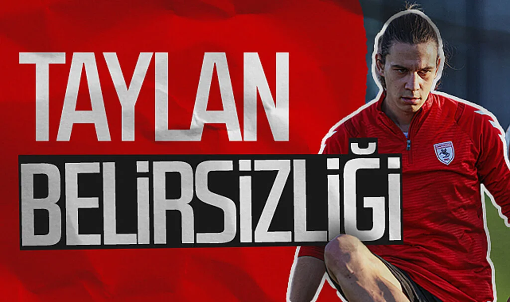Samsunspor'da Taylan Antalyalı Belirsizliği