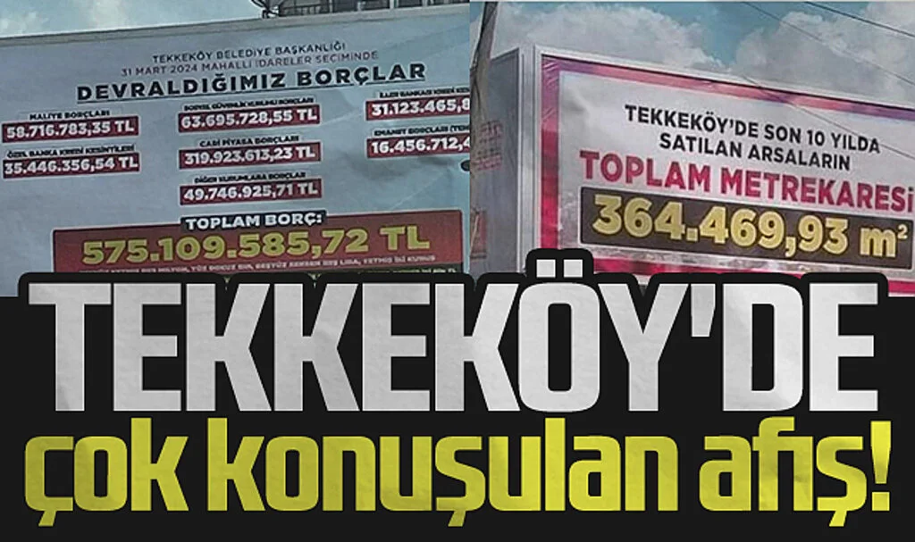Tekkeköy'de Çok Konuşulan Afiş! : AK Parti Dönemi Borçlarını ve Satılan Arsaları Bilbordlara Astı