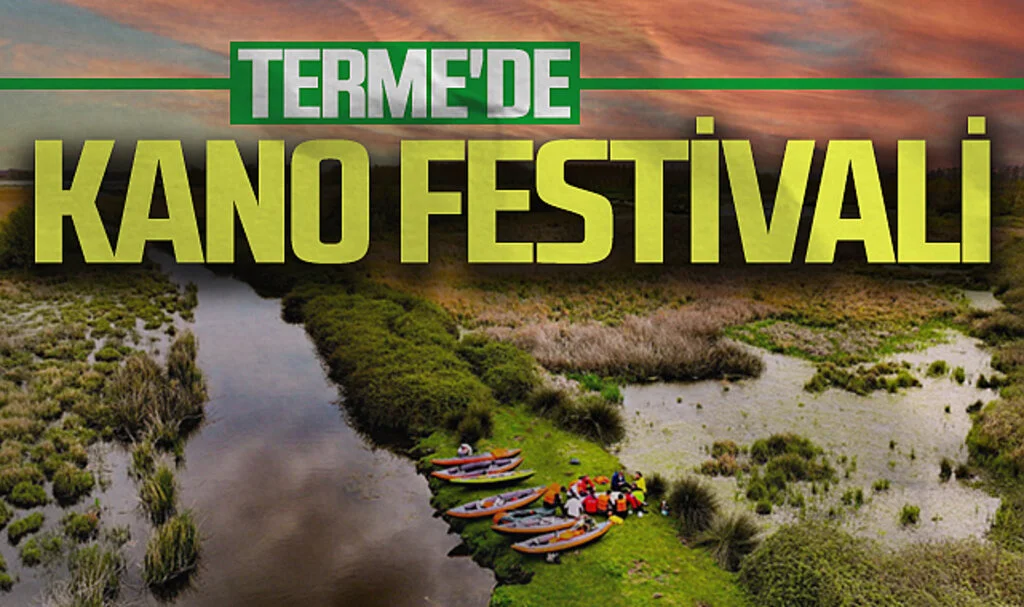 Terme'de Amazon Kano Festivali başlıyor