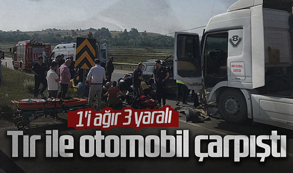 Tır ile otomobil çarpıştı: 1''i ağır 3 yaralı
