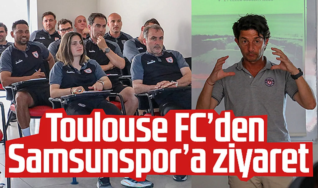 Toulouse FC'den Samsunspor Futbol Akedemisine Ziyaret