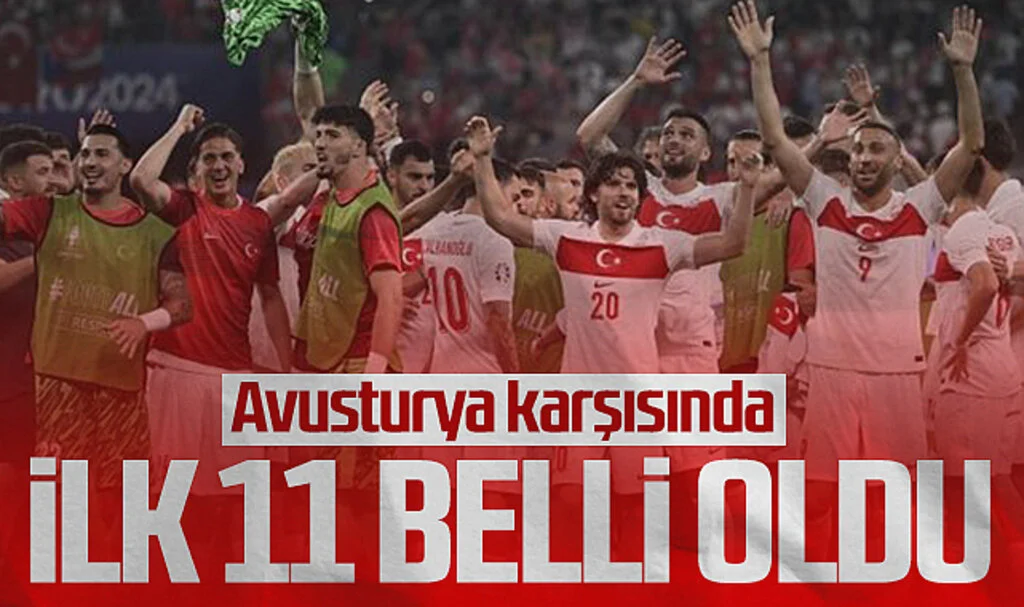 Avusturya - Türkiye İlk 11'leri Açıklandı