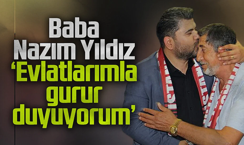 Baba Nazım Yıldız 'Evlatlarımla gurur duyuyorum'