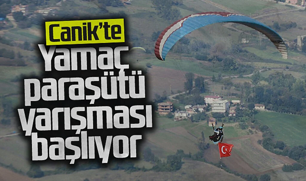 Canik’te Nefesleri Kesen Yamaç Paraşütü Yarışması Başlıyor