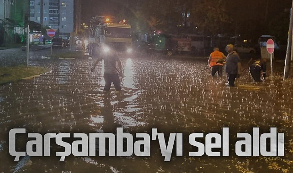 Çarşamba'yı Sel Aldı, Ekipler Arı Gibi Çalıştı