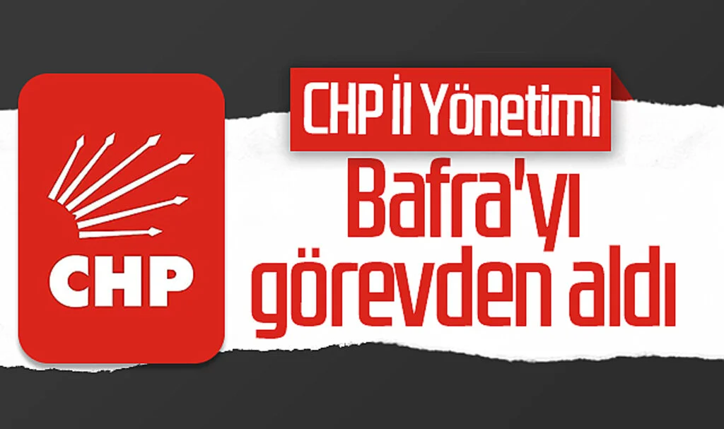 CHP İl Yönetimi, Bafra'yı görevden aldı 