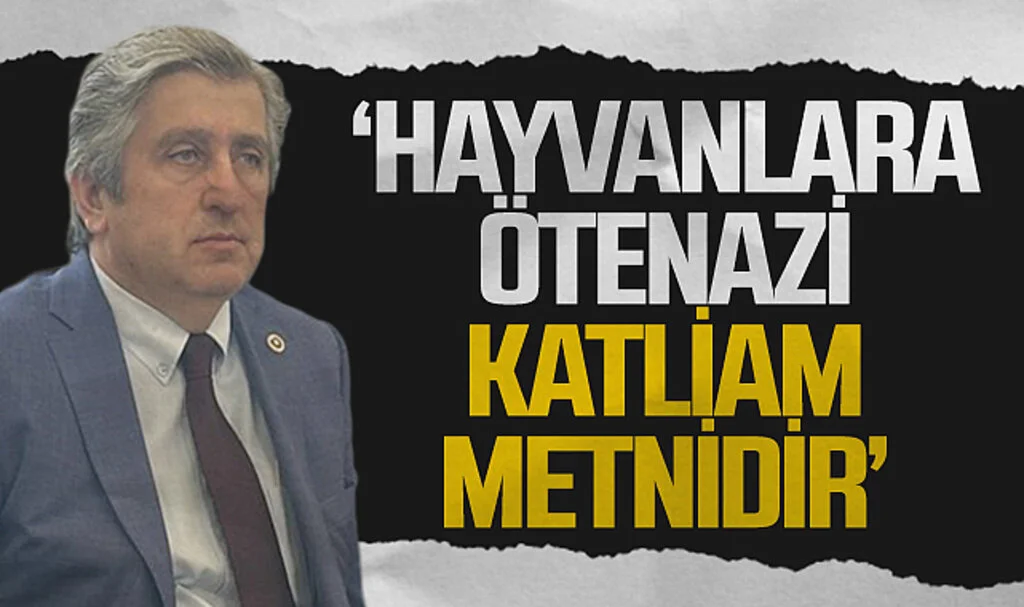 CHP Samsun Milletvekili Murat Çan: Hayvanlara ötenazi  katliam metnidir