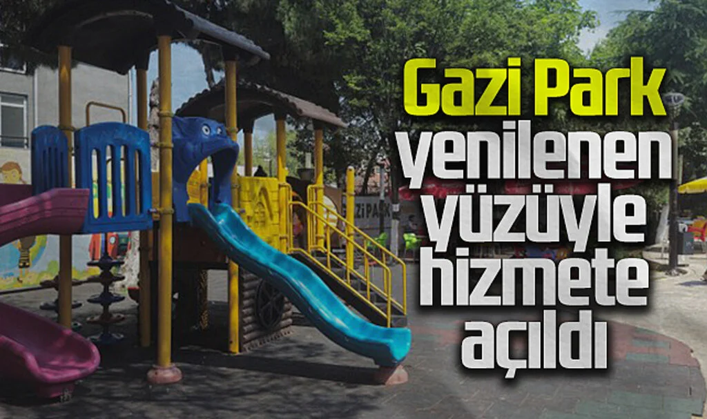 Gazi Park Yenilenen Yüzüyle Hizmete Açıldı