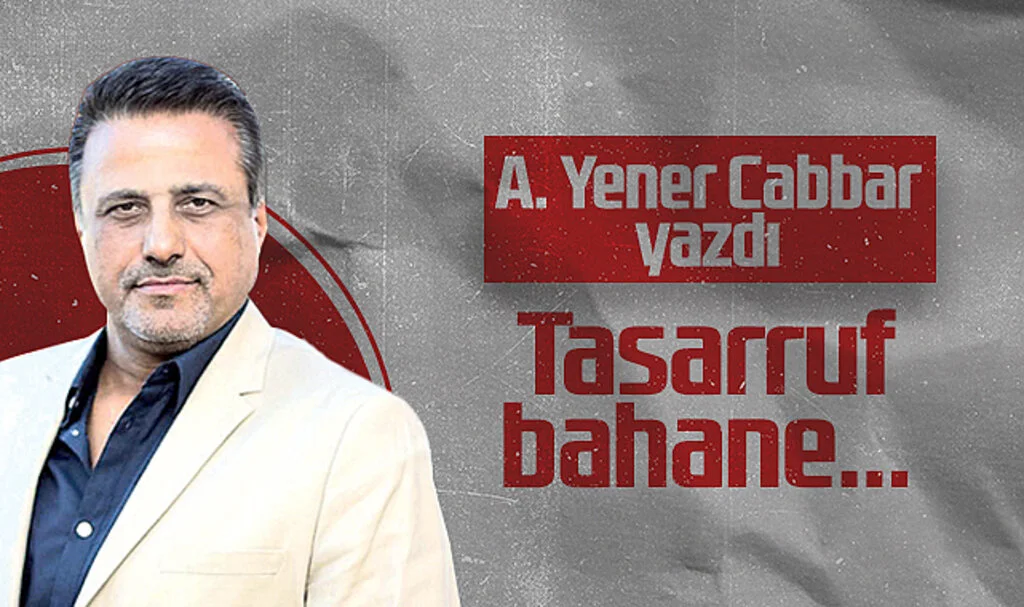 Hedef Halk Gazetesi Genel Yayın Yönetmeni A. Yener Cabbar: Tasarruf Bahane...