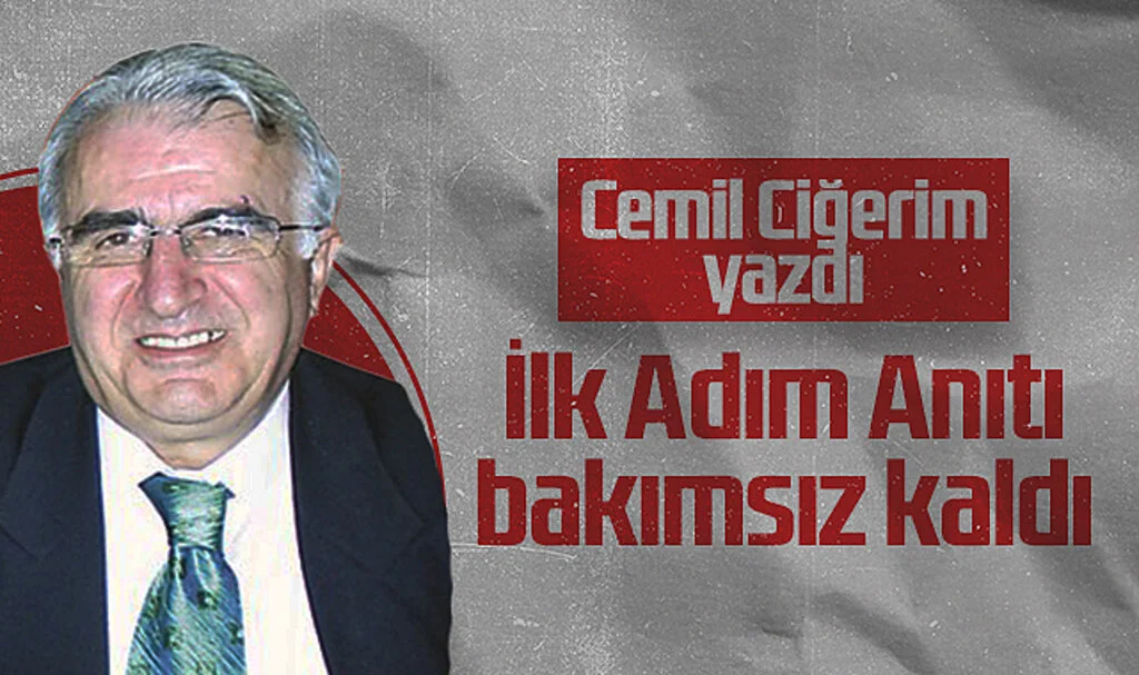 Hedef Halk Gazetesi Yazarı Cemil Ciğerim: İlk Adım Anıtı Bakımsız Kaldı