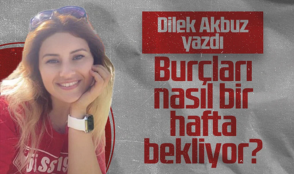 Hedef Halk Gazetesi Yazarı Dilek Akbuz: Burçları Nasıl Bir Hafta Bekliyor?