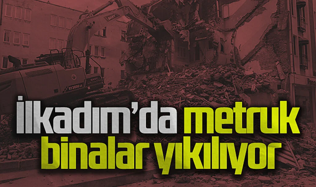 İlkadım’da metruk  binalar yıkılıyor