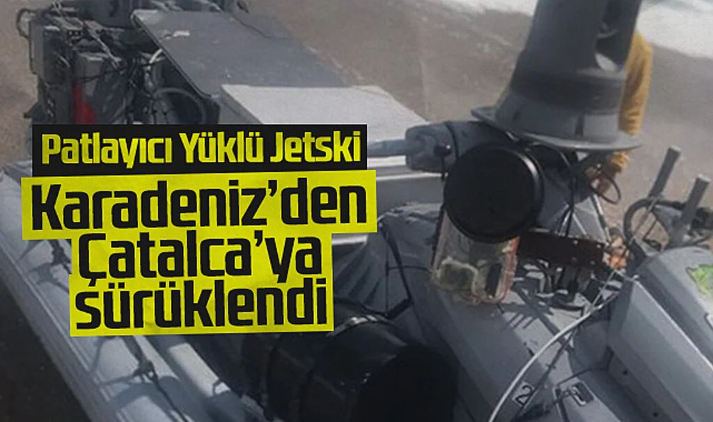 Karadeniz'den Gelen Patlayıcı Yüklü Jetski Çatalca'da Paniğe Neden Oldu