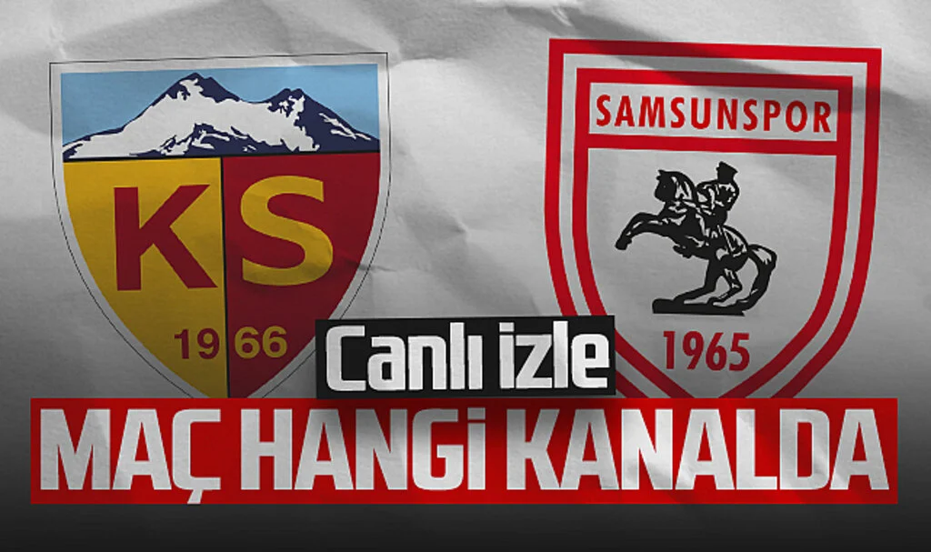 Kayserispor - Samsunspor Maçı Canlı İzle