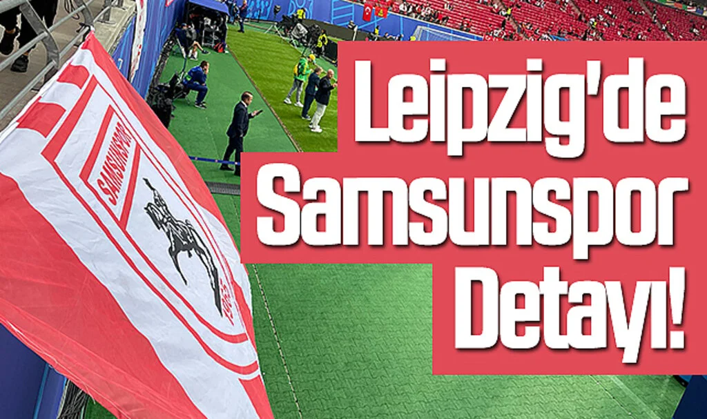 Leipzig'de Samsunspor Detayı!