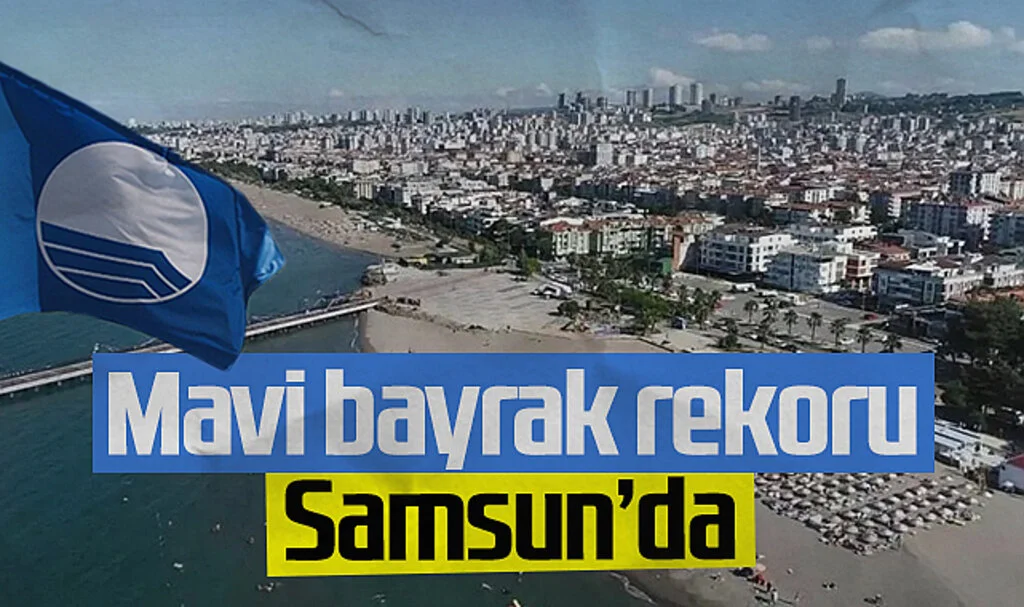 Mavi bayrak rekoru Samsun'da