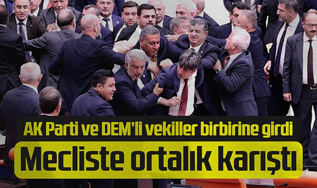 Meclis'te Kavga: AK Parti ve DEM'li Vekiller Birbirine Girdi