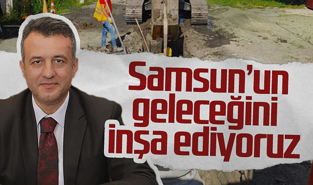 Samsun Büyükşehir Belediye Başkanı Halit Doğan: Samsun'un geleceğini inşa ediyoruz 