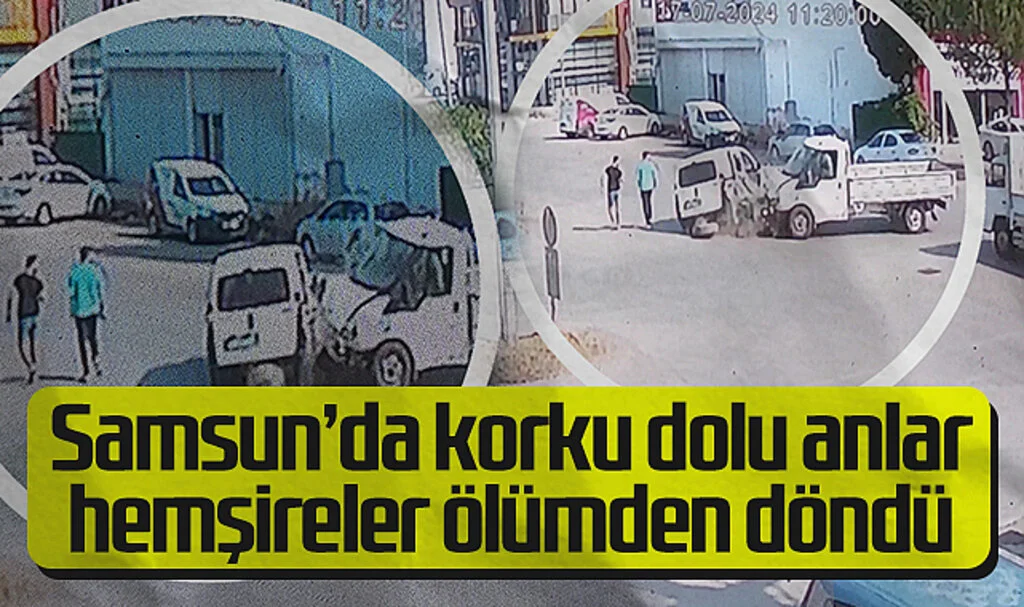 Samsun'da Korkunç Kaza: Kamyonetin Çarptığı Araç Hemşirelerin Üzerine Devrildi