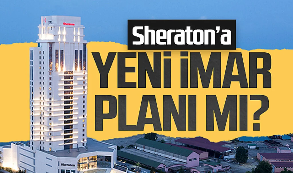 Samsun'da Sheraton Hotel'e Yeni İmar Planı Mı?