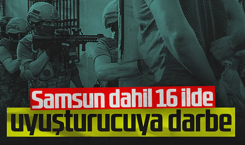 Samsun Dahil 16 İlde Uyuşturucuya Darbe