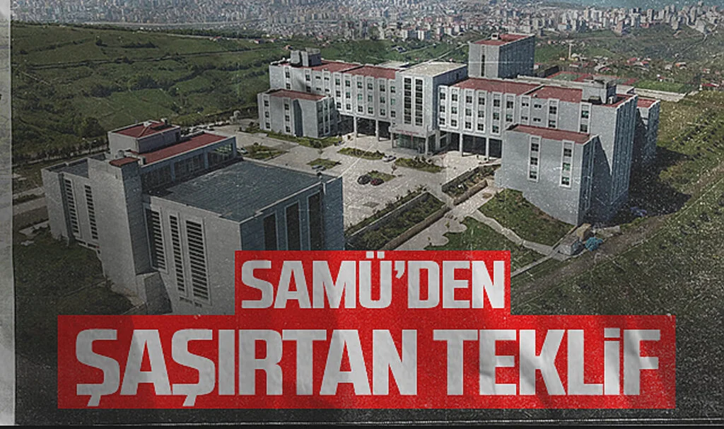 Samsun Üniversitesi'nden Şaşırtan Teklif 