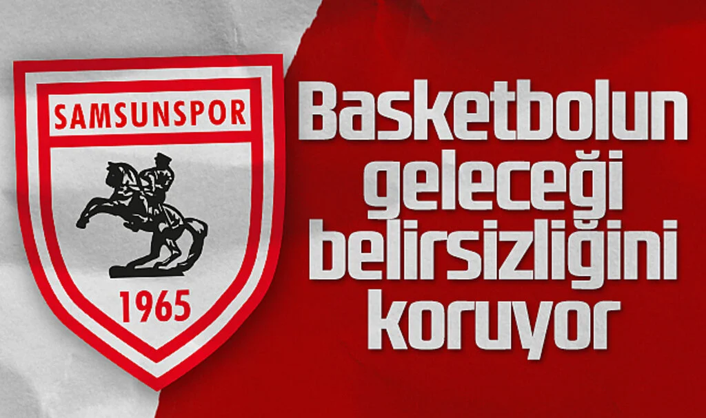 Samsunspor Basketbol'un Geleceği Belirsizliğini Koruyor