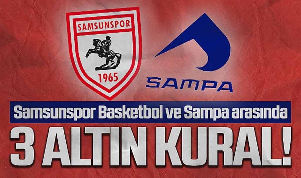 Samsunspor Basketbol ve Sampa Arasında 3 Altın Kural!