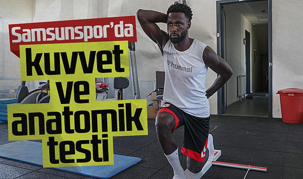 Samsunsporlu futbolculara kuvvet ve anatomik testi